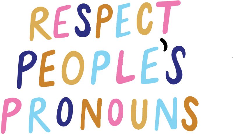 respect people's pronouns